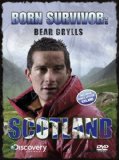 Bear Grylls - Born Survivor - Scotland [2008]