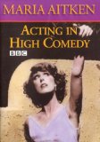 Maria Aitken Acting In High Comedy - The BBC Acting Series
