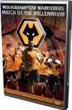 Wolverhampton Wanderers: Match of the Millennium