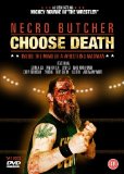 Choose Death - Necro Butcher - Inside The Mind Of A Wrestling Madman [DVD] [2008]