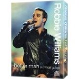 Robbie Williams -Better Man - A Critical Guide [DVD]