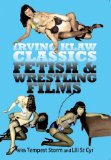 Irving Klaw Classics: Fetish & Wrestling Films [DVD]