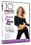 10 Minute Solution - Dance Your Body Thin [DVD]