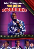 John Witherspoon - You Got To Coordinate [DVD]