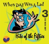 When Dad Was A Lad - Hits Of THe Fifties