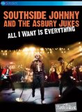 Southside Johnny & The Asbury Jukes: All I Want Is Everything [DVD]