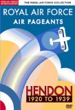 Royal Air Force Collection -Royal Air Force Air Pageants Hendon 1920 To 1939 [DVD]