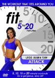 Fit in 5 to 20 Minutes - Legs, Bum and Tum Attack [DVD]