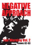 Negative Approach -Fair Warning Vol. 2: More Shows 82-83 [DVD] [2007]