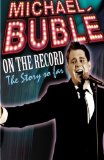 MICHAEL BUBLE' ON THE RECORD The Story So Far [DVD]
