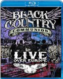 BLACK COUNTRY COMMUNION LIVE OVER EUROPE [Blu-ray]