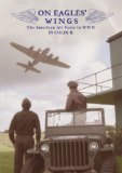 On Eagles' Wings: The American Air Force in WWII in Colour (East Anglia) [DVD]