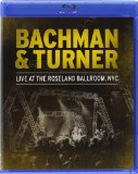 Bachman & Turner Live At The Roseland Ballroom, NYC [Blu-ray]