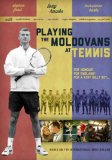 Playing the Moldovans at Tennis [DVD]