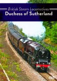 British Steam Locomotives: Duchess of Sutherland [DVD]