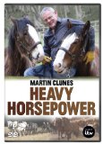 Heavy Horsepower With Martin Clunes [DVD]