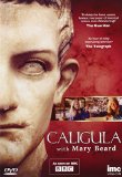 Caligula - Presented by Mary Beard - As Seen on BBC2 [DVD]