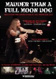 Madder than a Full Moon Dog [DVD]