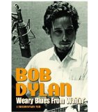 Bob Dylan -Weary Blues From Waitin' [DVD] [2010]