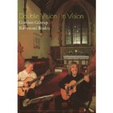 Gordon Giltrap and Raymond Burley: Double Vision in Vision [DVD] [2008]