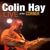 Colin Hay - Live At The Corner [DVD] [2010]