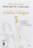 Better Get Hit In Your Soul - A Tribute To The Music Of Charles Mingus [DVD] [2012]