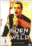 Robbie Williams: Born To Be Wild - His Story [DVD] [2009]