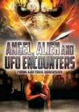 Angel, Alien And UFO Encounters From Another Dimension [DVD] [2012]