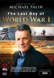 The Last Day of World War 1 - Michael Palin - As Seen on BBC1 [DVD]