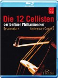 Die 12 Cellisten (Anniversary Edition) (Annette Dasch/ Till Brönner/ Die 12 Cellisten der Berlin Philharmoniker) (Euroarts: 2059314) [Blu-ray] [2012]