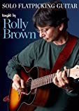 Rolly Brown: Solo Flatpicking Guitar (Dvd)