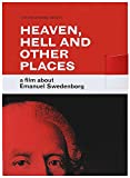 Heaven, Hell and Other Places: A Film About Emanuel Swedenborg