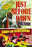 Just Before Dawn/Carry On Screaming