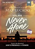 You Are Never Alone Video Study: Trust In The Miracle Of God's Presence And Power