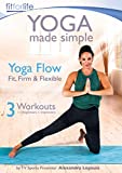 Yoga Made Simple: Yoga Flow  Fit, Firm & Flexible  3 Workouts for Beginners and Improvers - by TV Sports presenter Alexandra Legouix  Fit for Life Series [DVD] [2020]