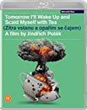 Tomorrow I'll Wake Up and Scald Myself with Tea [Blu-ray]