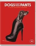 Dogs Don't Wear Pants [Blu-ray] [2021] [Region Free]