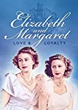 Elizabeth & Margaret: Love and Loyalty [DVD]