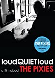 LoudQUIETloud: A Film About The Pixies [DVD] [2006]