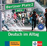 Berliner Platz 2 NEU: Deutsch im Alltag. 2 Audio-CDs (Berliner Platz NEU): CDs zum Lehrbuchteil 2 (2)