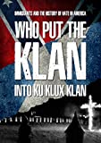 Who Put The Klan Into Ku Klux Klan