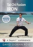 Tai Chi Fusion: IRON with David-Dorian Ross (YMAA) 2018 workout combining tai chi and strength training **BESTSELLER**
