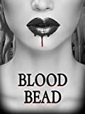 Blood Bead [Blu-ray]