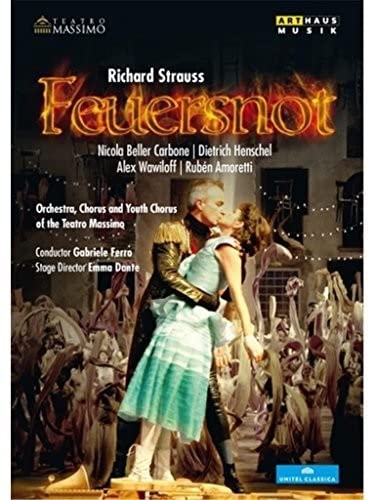 Strauss:Feuersnot [ Nicola Beller Carbone; Dietrich Henchel; Alex Wawiloff; Orchestra Chorus and Youth Chorus of the Teatro Massimo] [ARTHAUS : DVD] [2015]