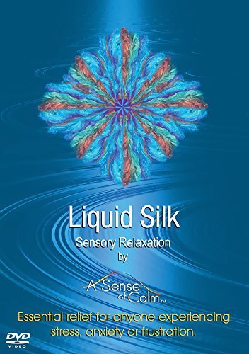 Liquid Silk - Sensory Relaxation (A Sense of Calm) [DVD]