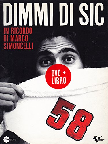 Dimmi di Sic. In ricordo di Marco Simoncelli. DVD. Con libro
