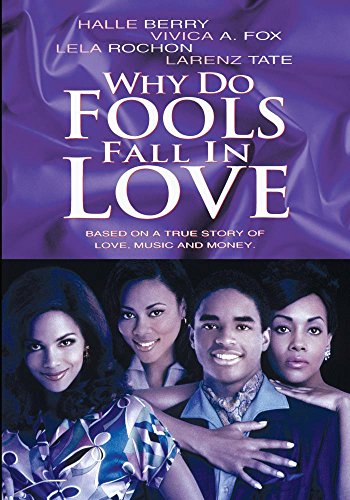 Why Do Fools Fall in Love